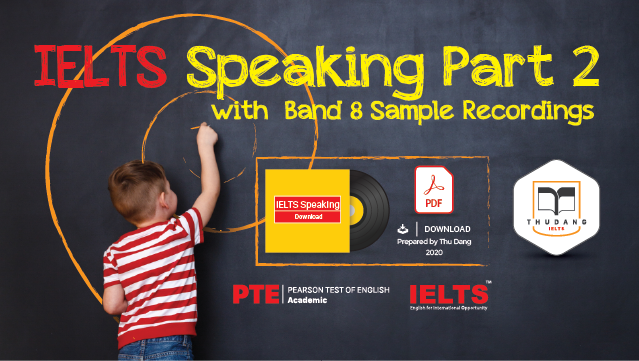 Ielts Speaking Part 2 With Band 8 Sample Recordings Ielts Thư Đặng